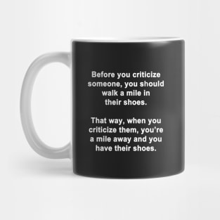 Before You Criticize Mug